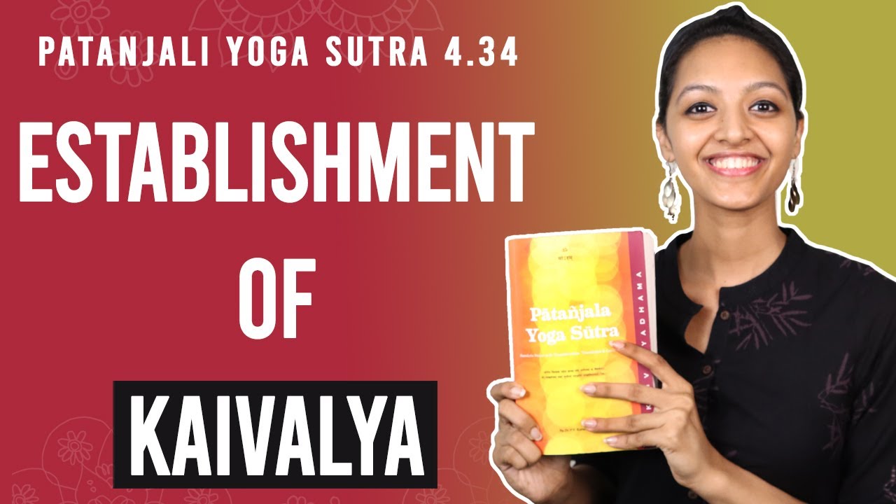 Patanjali Yoga Sutra 4.34 Establishment Of Kaivalya Yoga Teacher