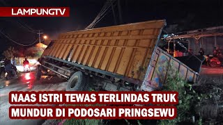 Naas Istri Tewas Terlindas Truk Mundur di Podosari Pringsewu