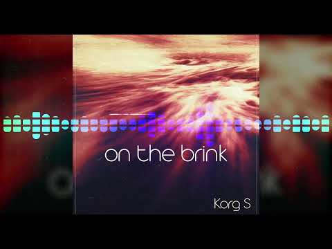 Korg S - On The Brink