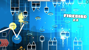 "Firebird 2.2" 100% - Geometry Dash 2.2