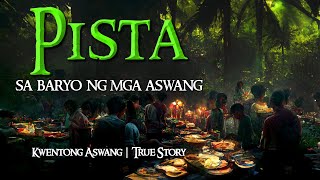 PISTA SA BARYO NG MGA ASWANG | Tagalog Horror Stories | True Stories