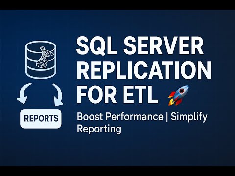 🔄SQL Server Replication for Enhanced ETL