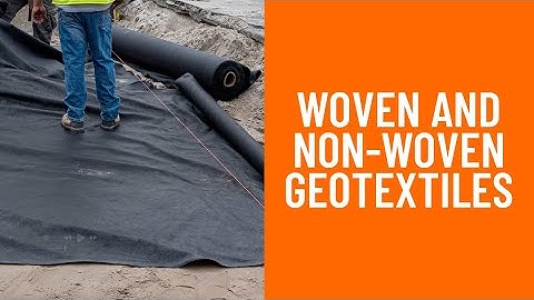 Woven and Non-Woven Geotextiles