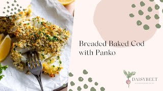 Crispy Oven Baked Cod with Panko Recipe