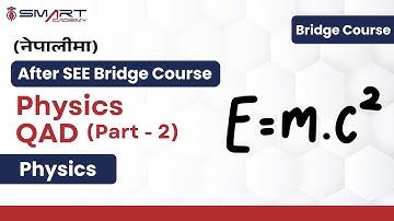 Physics QAD (Part-2) | After SEE QAD Class | After SEE Bridge Course & CTEVT Entrance Preparation
