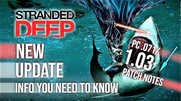 New Gaming Stranded Deep Update 1.03 🦈 PC Driver 0.71 Gaming News 2020
