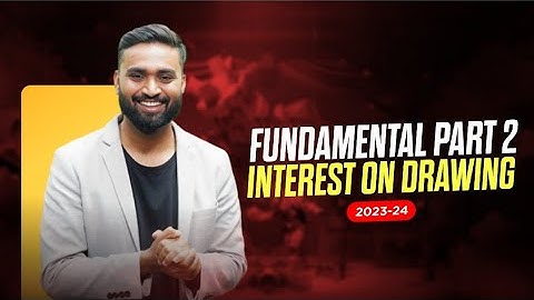 Fundamental Of Partnership | Part-2 | Interest On Drawings | Accounts | 2023-24 | Class-12 | ISC