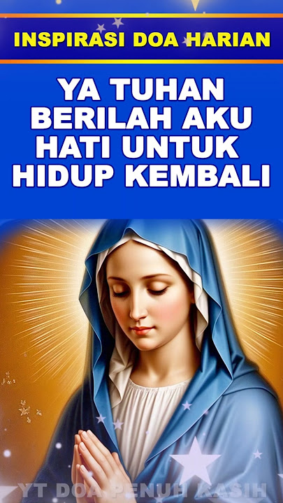 Ya Tuhan Berilah Aku Hati Untuk Hidup Kembali. Inspirasi Doa Harian. #doapenuhkasih #hatikudusyesus