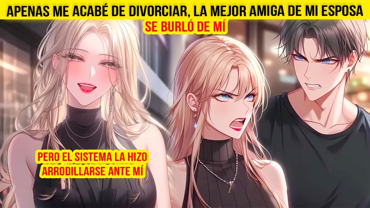 Apenas Me ACABÉ de DIVORCIAR, la Mejor Amiga de Mi Esposa Se BURLÓ de Mí | Aventura Cómic