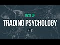 Best of Trading Psychology · Part 2