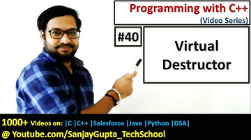 40 C++ | Virtual Destructor in C++ | Learn Programming by Sanjay Gupta