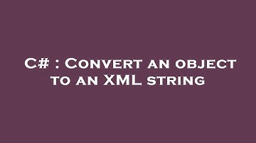 C# : Convert an object to an XML string