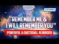 Remember me  i will remember you  powerful  emotional reminder