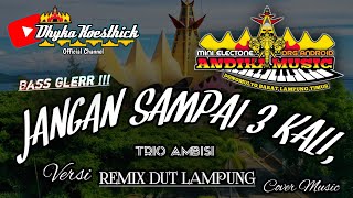 Remix Lampung JANGAN SAMPAI TIGA KALI Full Bass || Mixdut @musiclampung