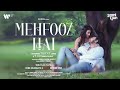 Mehfooz Hai (Official Video) Ankit Tiwari | Terence Lewis, Mahii Singh Rajput