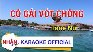 Video thumbnail of "Cô Gái Vót Chông (Karaoke Beat) - Tone Nữ | Nhan KTV"