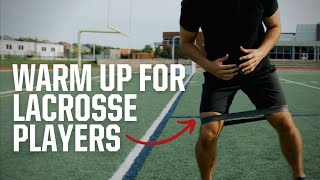 The Perfect Warm Up for Lacrosse Players
