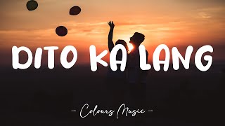 Dito Ka Lang - Moira Dela Torre (Lyrics) 🎼