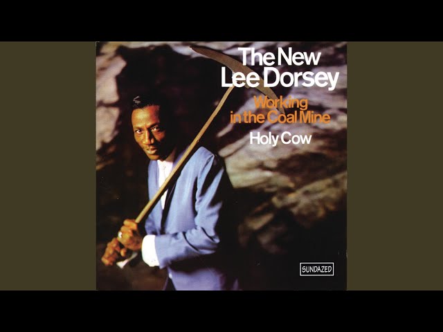 Lee Dorsey - Working In The Coalmine