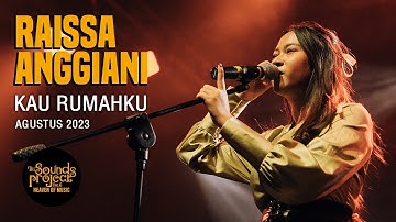 Raissa Anggiani - Kau Rumahku Live at The Sounds Project Vol.6 (2023)