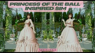 THE SIMS 4 ⭐| PRINCESS OF THE BALL PT 1 + CC LINKS