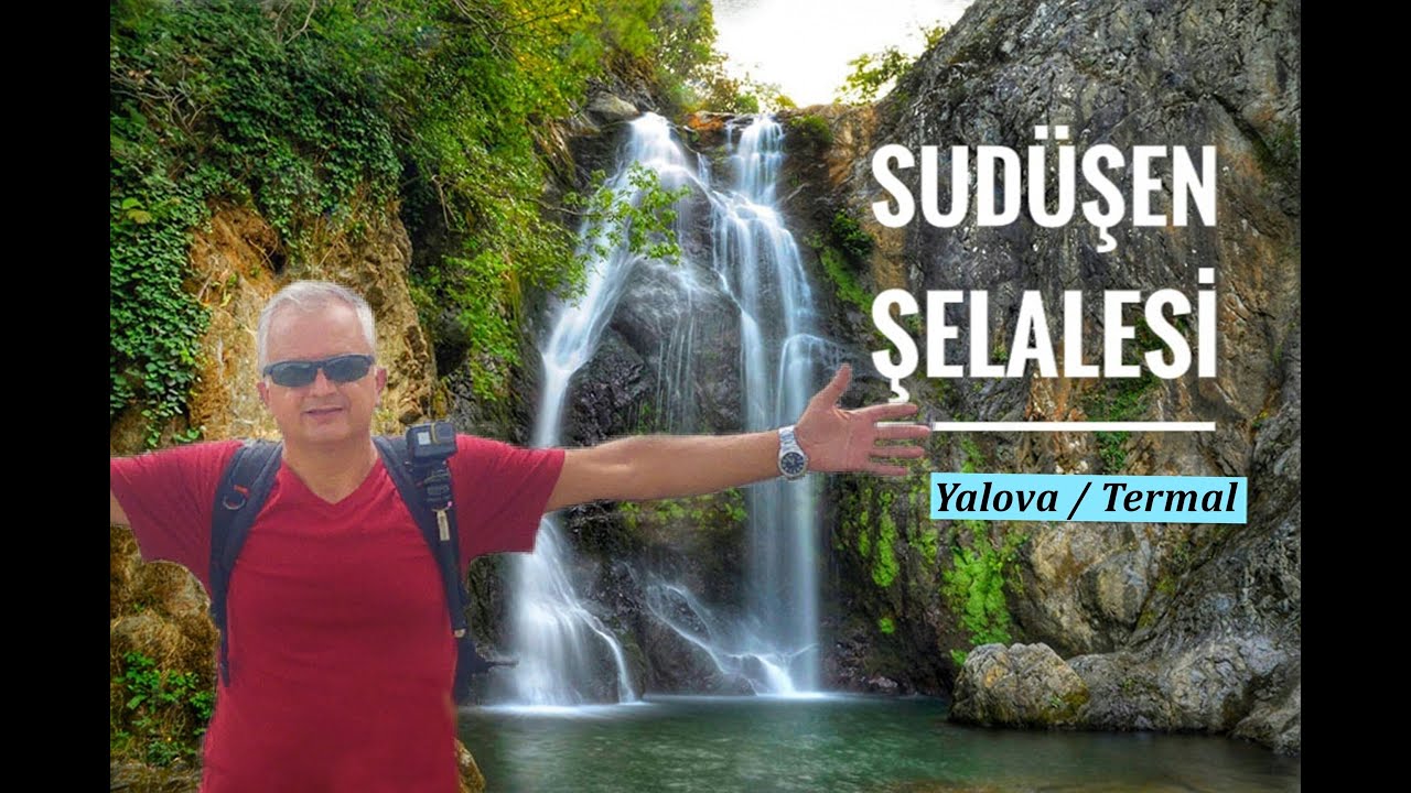 Sudüşen Şelalesi / Görülmesi gereken yer / Yalova Termal