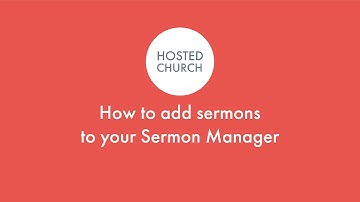 How to add sermons to your Sermon Manager