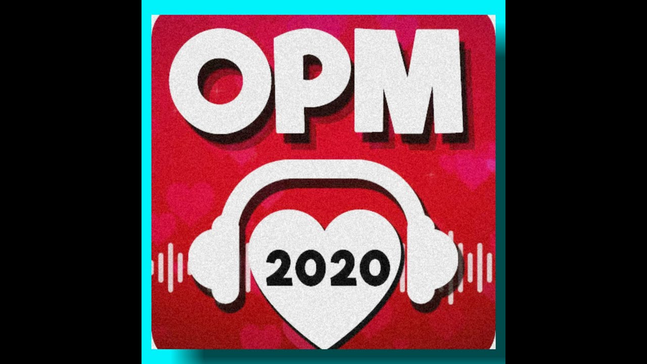 OPM SONGS 2020 YouTube opm-songs-2020-youtube