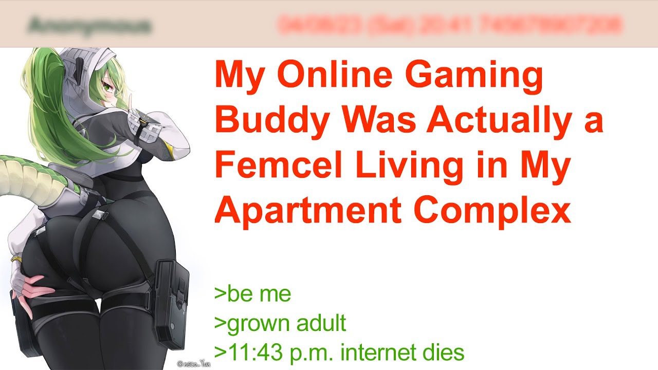 My Online Gaming Buddy Was Actually a Femcel Living in My Apartment Complex| 4Chan Greentext Stories