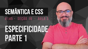 Seção 16 - Aula 3 - Especificidade no CSS - parte 1
