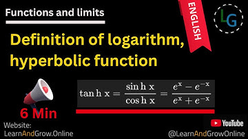 Definition of Logarithm & Hyperbolic Functions | Class 11 & 12 English | Full Concept, (G12,C1,11)