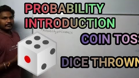 PROBABILITY INTRODUCTION | COIN TOSSING | THROWING DICE |