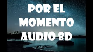 Por El Momento - Nicky Jam Ft. Plan B (8D AUDIO)