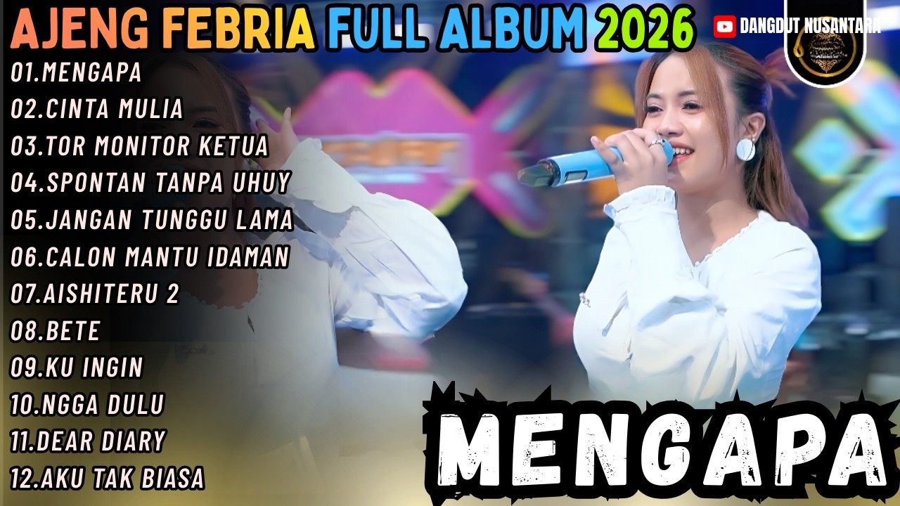 MENGAPA - CINTA MULIA - TOR MONITOR KETUA || FULL ALBUM AJENG FEBRIA TERBARU WARNA WARNI MUSIK