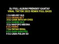 Dj prengky gantay full album viral tiktok 2023 remix full bass terbaru