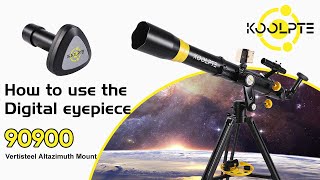 Koolpte - How to use Digital eyepiece