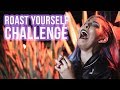 ROAST YOURSELF CHALLENGE ¡LA PEREZTROICA!