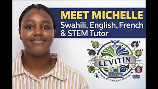 Meet Michelle | Swahili, English, French and STEM Tutor | Levitin Language School