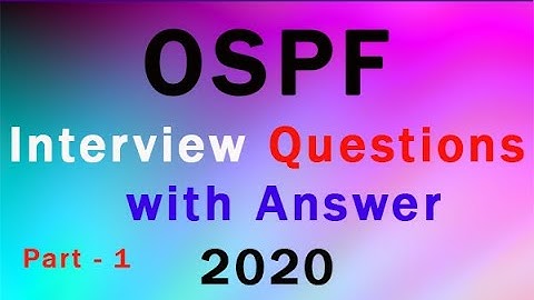 OSPF Interview Questions with Answer 2020 || OSPF interview questions for freshers and experienced