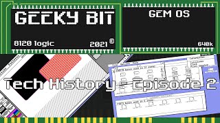 Tech History - Episode 2 GEM