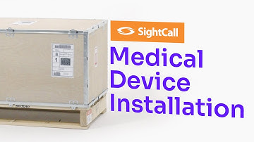 Medical Device Installation with SightCall