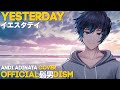(cover) Yesterday - OST HELLO WORLD 「Official髭男dism - イエスタデイ」 Andi Adinata