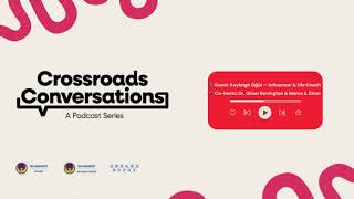 Crossroads Conversations | Episode 3: Lifestyle, Self-care and Holistic Wellbeing