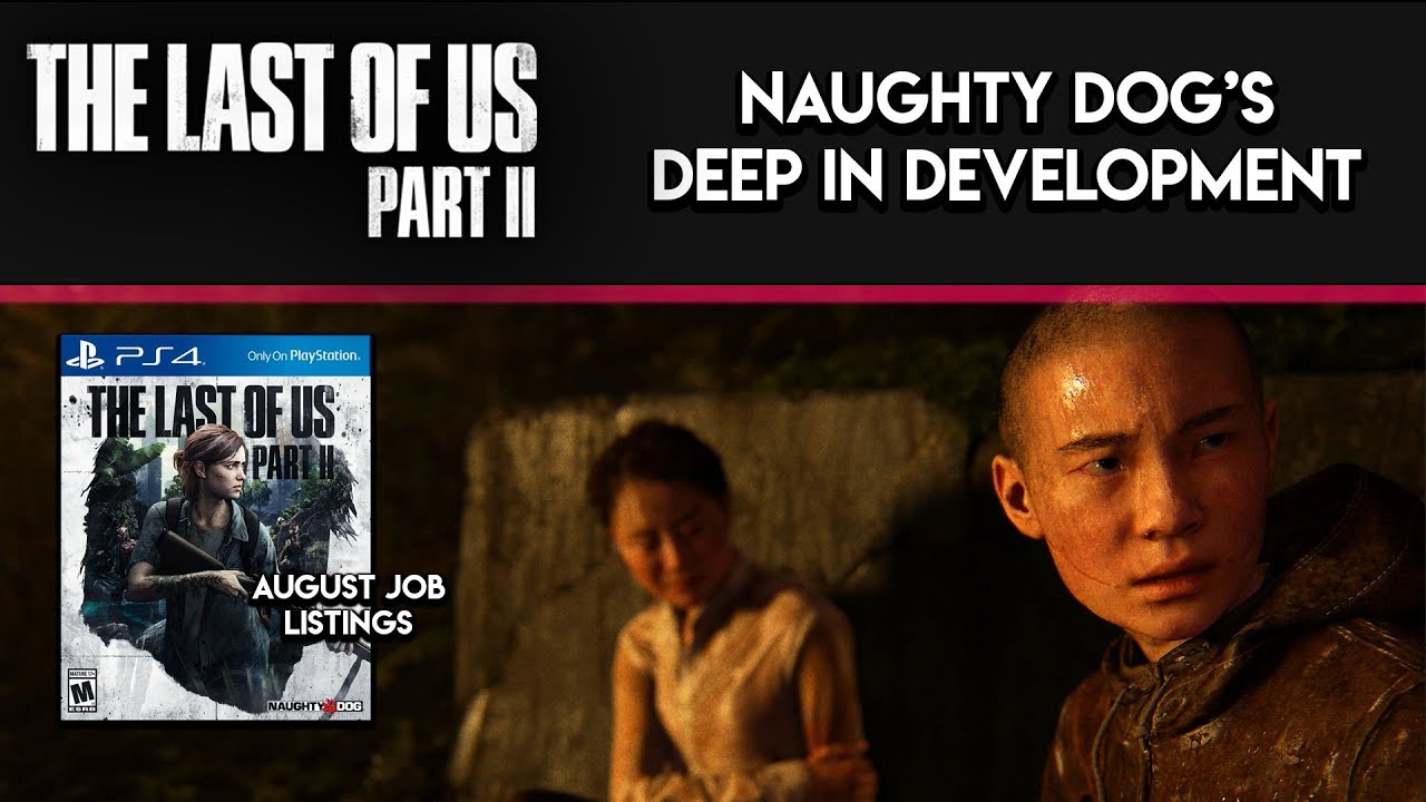 Naughty Dog's latest job listing may hint at The Last of Us Part