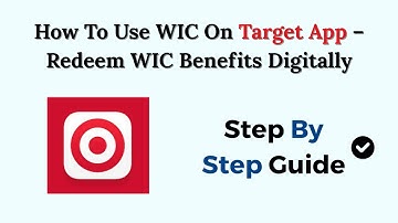 How To Use WIC On Target App – Redeem WIC Benefits Digitally