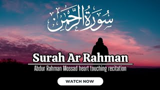 Surah Ar Rahman ( سورۃ الرحمن ) | Abdur Rahman Mossad | heart touching recitation | Holy Quran 360