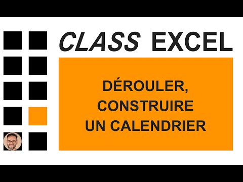 DÉROULER, CONSTRUIRE UN CALENDRIER AVEC EXCEL