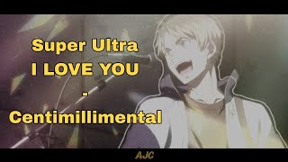 Super Ultra I LOVE YOU - Centimillimental | Given: Hiiragi Mix Ending (Sub Español)