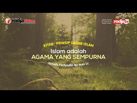 islam-adalah-agama-yang-sempurna---(prinsip-dasar-islam)-l-ustadz-fachrudin-nu'man.lc