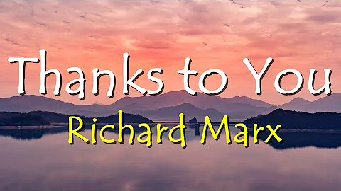 Thanks To You - Richard Marx (Lyrics) 🎵